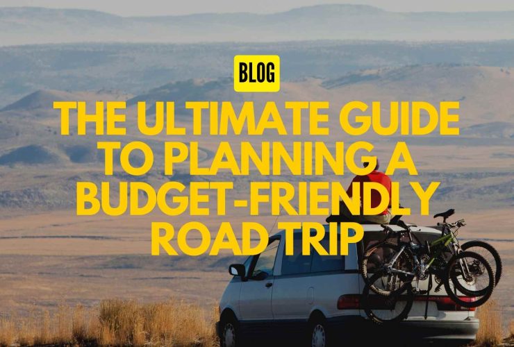 The Ultimate Guide to Planning a Budget-Friendly Road Trip